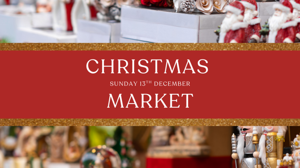 Red and gold banner reads &ldquo;Christmas Market Sunday 13th December&rdquo; with festive decorations and ornaments visible in the background.